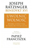 Uwolnić wolność Wiara a polityka w trzecim tysiącleciu