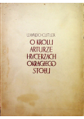 O królu Arturze i Rycerzach Okrągłego Stołu 1937 r
