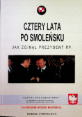Cztery lata po smoleńsku jak zginął prezydent RP