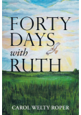 Forty Days with Ruth