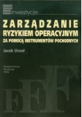 Zarządzanie ryzykiem operacyjnym za pomocą instrumentów pochodnych