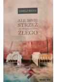 Ale mnie strzeż od wszelkiego złego