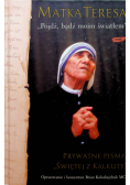 Matka Teresa Pójdź bądź moim światłem