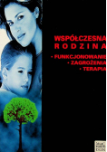 Współczesna rodzina Funkcjonowanie zagrożenia terapia