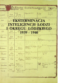 Eksterminacja inteligencji Łodzi i okręgu Łódzkiego 1939 1940