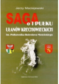 Saga o 1 Pułku Ułanów Krechowieckich im Pułkownika Bolesława Mościckiego