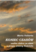 Koniec czasów walka dobra ze złem u progu wiosny Kościoła