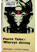 Wierzyć dzisiaj