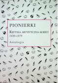 Pionierki krytyka artystyczna kobiet 1839 1879