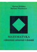 Matematyka Elementami zastosowań w ekonomii