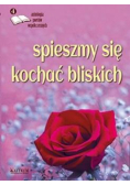 Spieszmy się kochać bliskich