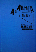 Anarchia i nowa sztuka 100lecie dadaizmu