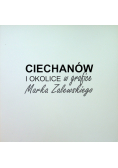 Ciechanów i okolic w grafice Marka Zalewskiego