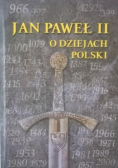 Jan Paweł II o dziejach Polski