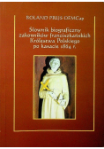 Słownik biograficzny zakonników franciszkańskich Królestwa Polskiego po kasacie 1864