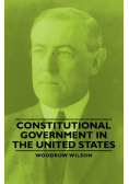 Constitutional Government in the United States
