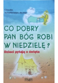 Co dobry pan bóg robi w niedzielę