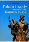 Podania i legendy o zacnym królu Kazimierzu Wielkim