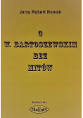 O Bartoszewskim bez mitów