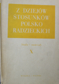 Z dziejów stosunków Polsko Radzieckich Tom X