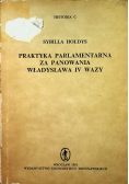 Praktyka parlamentarna za panowania Władysława IV Wazy