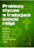 Problemy etyczne w tradycjach sześciu religii