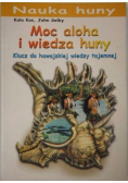 Moc aloha i wiedza huny Klucz do hawajskiej wiedzy tajemnej