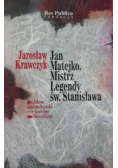 Jan Matejko Mistrz Legandy św Stanisława