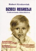 Dzieci regresji Terapia dzieciństwa
