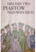 Dziedzictwo Piastów Mazowieckich