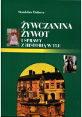 Żywczanina żywot i sprawy z historią w tle