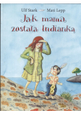 Jak mama została Indianką