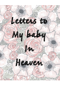 Letters To My Baby In Heaven