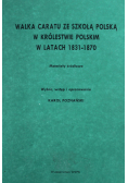 Walka caratu ze szkołą polską w Królestwie Polskim w latach 1831 do 1870