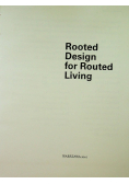 Rooted Design for Routed Living