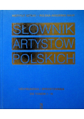 Słowni Artystów Polskich Uzupełnienie i sprostowania do tomów I do IV