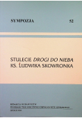 Sympozja 52 Stulecie drogi do Nieba Ks Ludwika Skowronka
