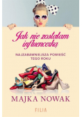 Jak nie zostałam influencerką