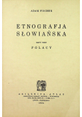 Etnografja słowiańska Zeszyt trzeci Polacy reprint z 1934 r