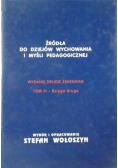 Źródła do dziejów wychowania i myśli pedagogicznej Tom III Księga druga