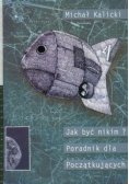 Jak być nikim? Poradnik dla początkujących