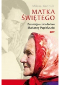 Matka Świętego Poruszające świadectwo Marianny Popiełuszko