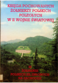 Księga pochowanych żołnierzy polskich poległych w II wojnie światowej Tom 3