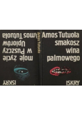 Moje życie w Puszczy Upiorów / Smak wina palmowego