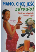 Mamo chcę jeść zdrowo