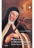 Wpatrzona w Ukrzyżowanego Matka Teresa Marchocka