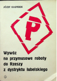 Wywóz na przymusowe roboty do Rzeszy z dystryktu lubelskiego