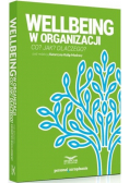 Wellbeing w organizacji co? jak? dlaczego?