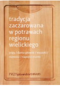 Tradycja zaczarowana w potrawach regionu wielickiego