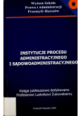 Instytucje procesu administracyjnego i sądowoadministracyjnego